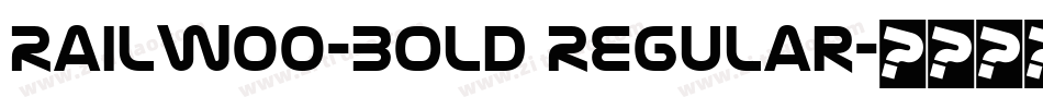 RailW00-Bold Regular字体转换 RailW00-Bold Regular字体转换